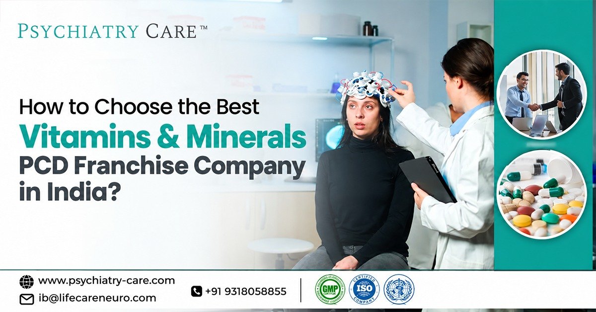 How to Choose the Best Vitamins & Minerals PCD Franchise Company in India?
